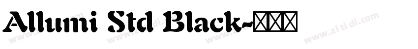 Allumi Std Black字体转换